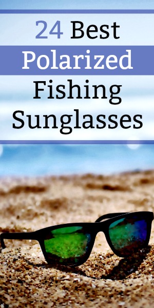 We review the 24 best polarized fishing sunglasses in our complete guide